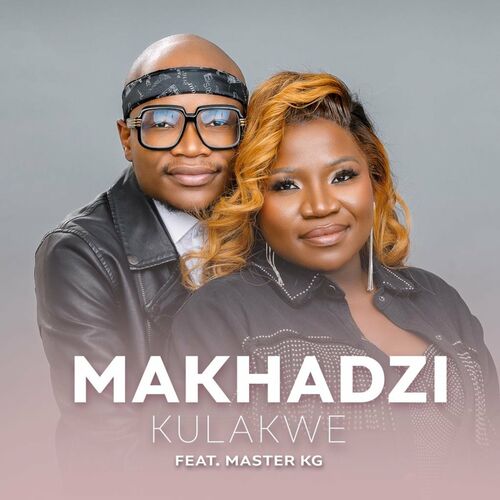 Makhadzi - Kulakwe (feat. Master KG) [Exclusivo 2022] (Download Mp3)