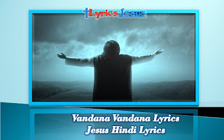 Vandana Vandana Jesus Lyrics