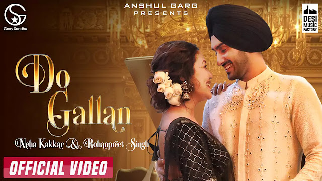 Do Gallan Lyrics – Neha Kakkar & Rohanpreet Singh