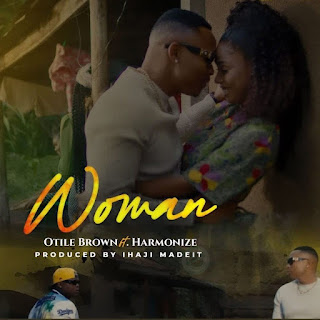 NEW AUDIO|Otile Brown Ft Harmonize-Woman|Download Mp3