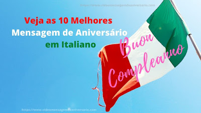 Feliz Aniversário em Italiano, Veja as 10 Melhores Mensagem de Aniversário em Italiano Como se Escreve, Como Dizer, Parabéns para um Amigo (a) em Itália