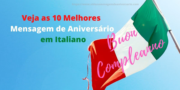 Parabéns em Italiano, Como se Escreve, Como Dizer, Feliz Aniversário para  um Amigo (a) em Itália - lindas Mensagens vídeo Mensagem de Aniversario