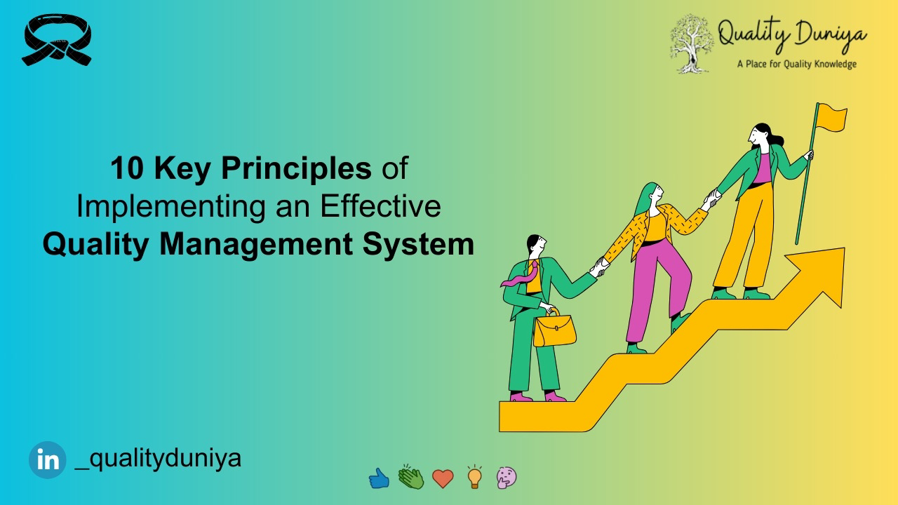 10 Key Principles for Implementing an Effective Quality Management System - Quality Duniya