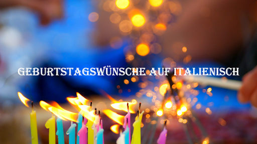 Geburtstagswünsche auf Italienisch