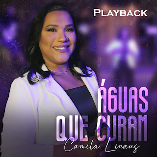 Baixar Playback Águas Que Curam - Camila Linaus Mp3