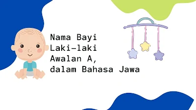 66 Nama Bayi Perempuan dan Bayi Laki-laki dari Bahasa Jawa Beserta Artinya