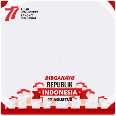HUT RI Ke 77 - Dirgahayu Republik Indonesia 17 Agustus 2022