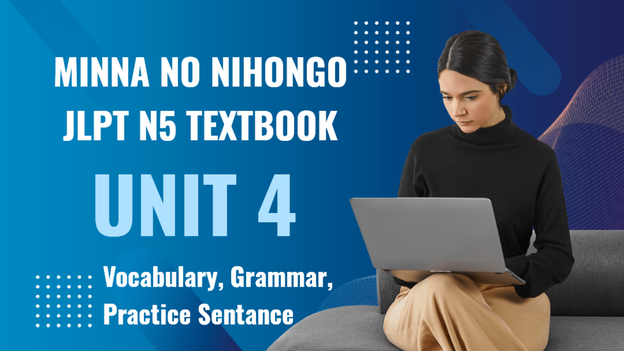 Minna no Nihongo Unit 4 Overview