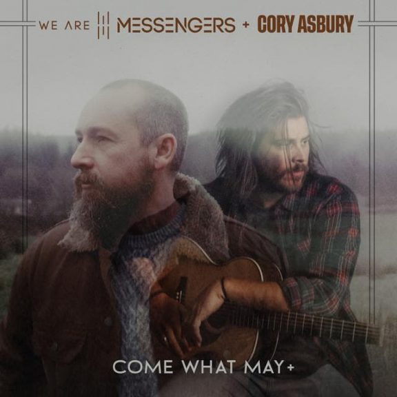 Audio: We Are Messengers – Come What May (ft. Cory Asbury)