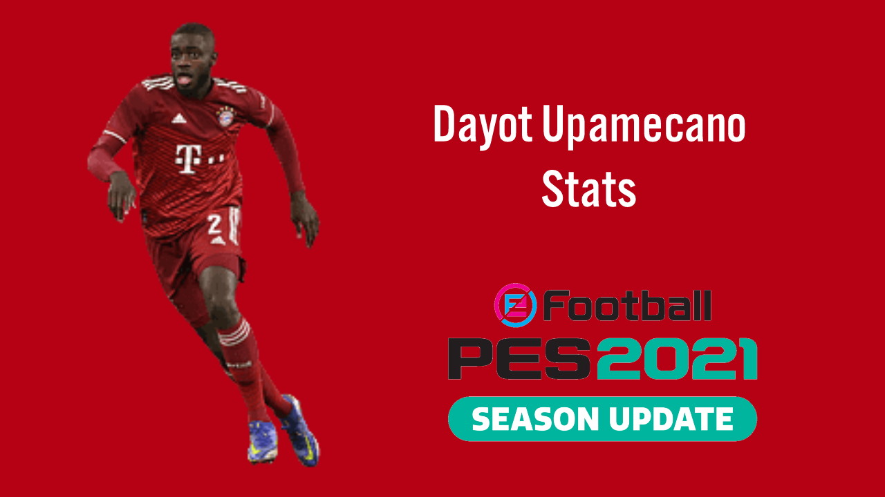 Dayot Upamecano Stats in Pes 2021 Mobile Update