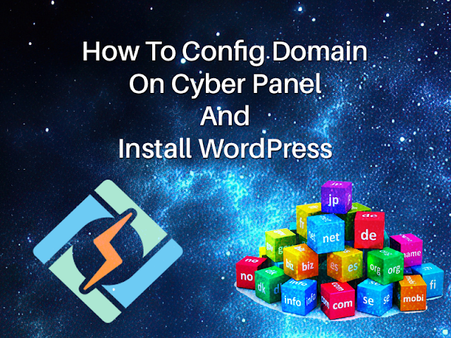 How To Config Domain On Cyber Panel And Install WordPress (Part - 5 ) 