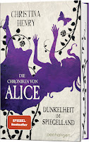 Die Chroniken von Alice. Dunkelheit im Spiegelland - Christina Henry