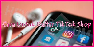 Cara Untuk Daftar TikTok Shop