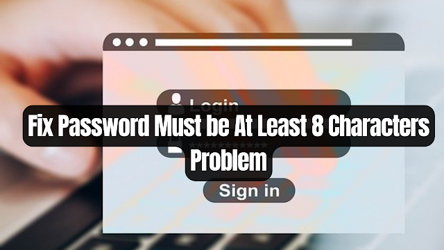  Fix Password Must Be At least 8 Characters Long With I Uppercase 1 Lowercase And 1 Numeric Character
