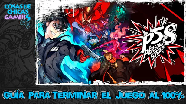 Guía  de Persona 5 Strikers para completar juego