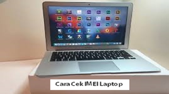 Cara Cek IMEI Laptop