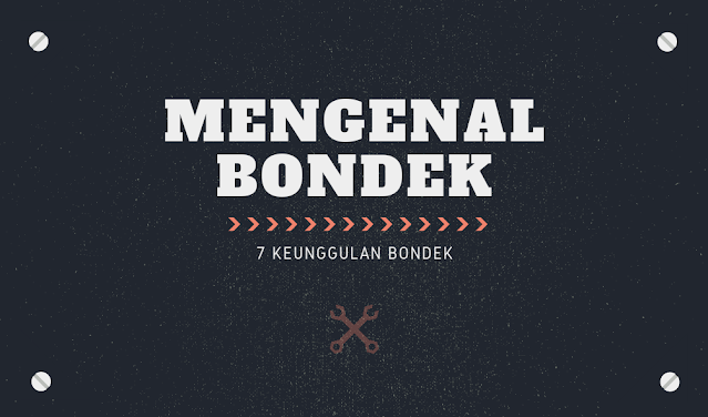 Mengenal Bondek Serta Keunggulan Menggunakannya