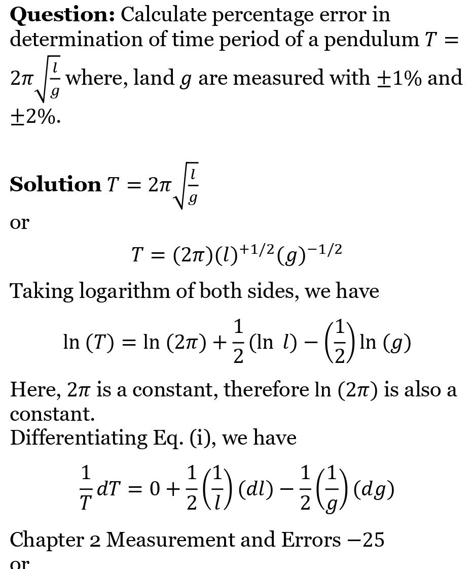 Calculate percentage error in determination of time period of a pendulum T=2π√(l/g) where, land g are measured with ±1% and ±2%.