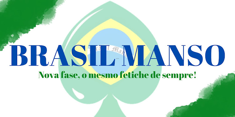 Brasil Manso - nova fase, o mesmo fetiche