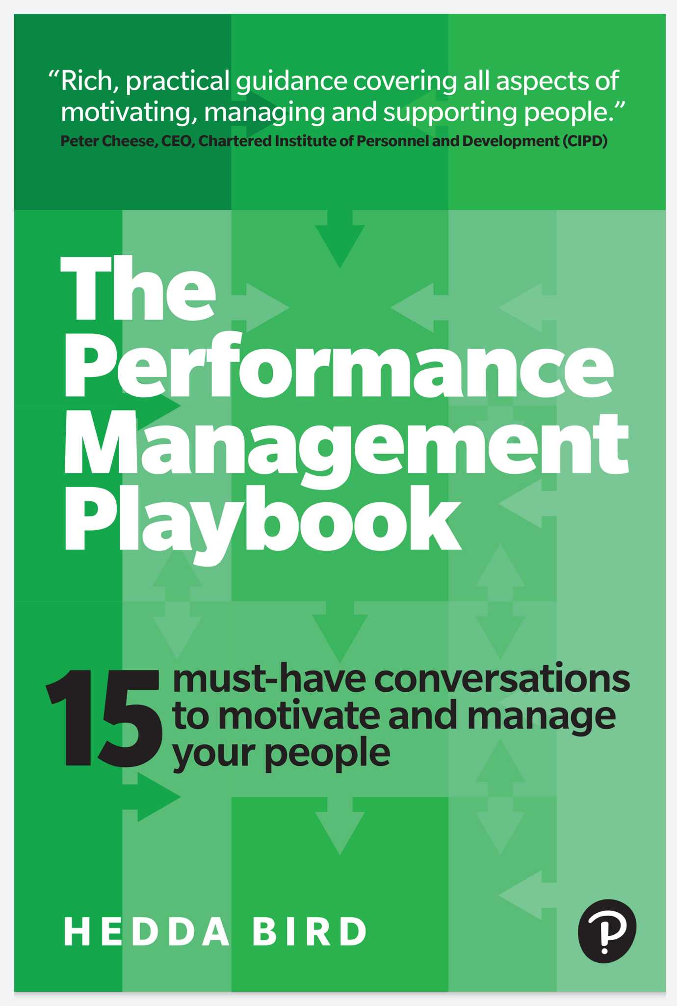 The Performance Management Playbook: 15 must-have conversations to motivate and manage your people