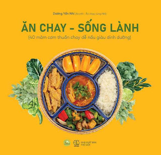 Ăn Chay, Sống Lành (40 Mâm Cơm Thuần Chay Dễ Nấu Giàu Dinh Dưỡng) ebook PDF EPUB AWZ3 PRC MOBI