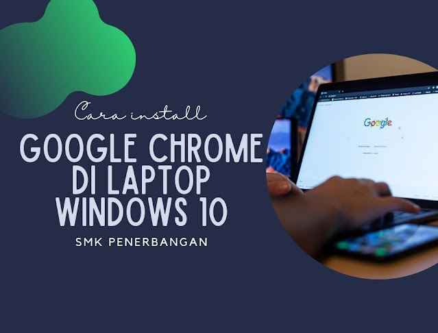 Cara install google chrome di laptop windows 10