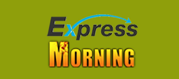 EXPRESS MORNING