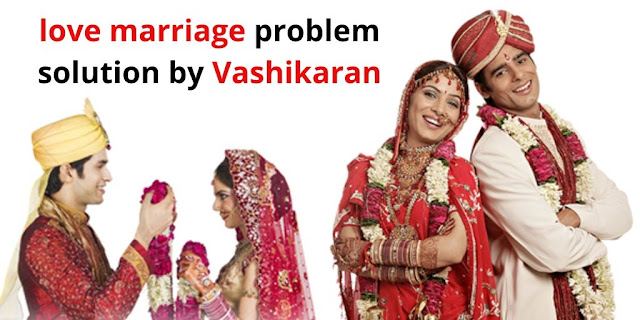 Vashikaran to get love marriage