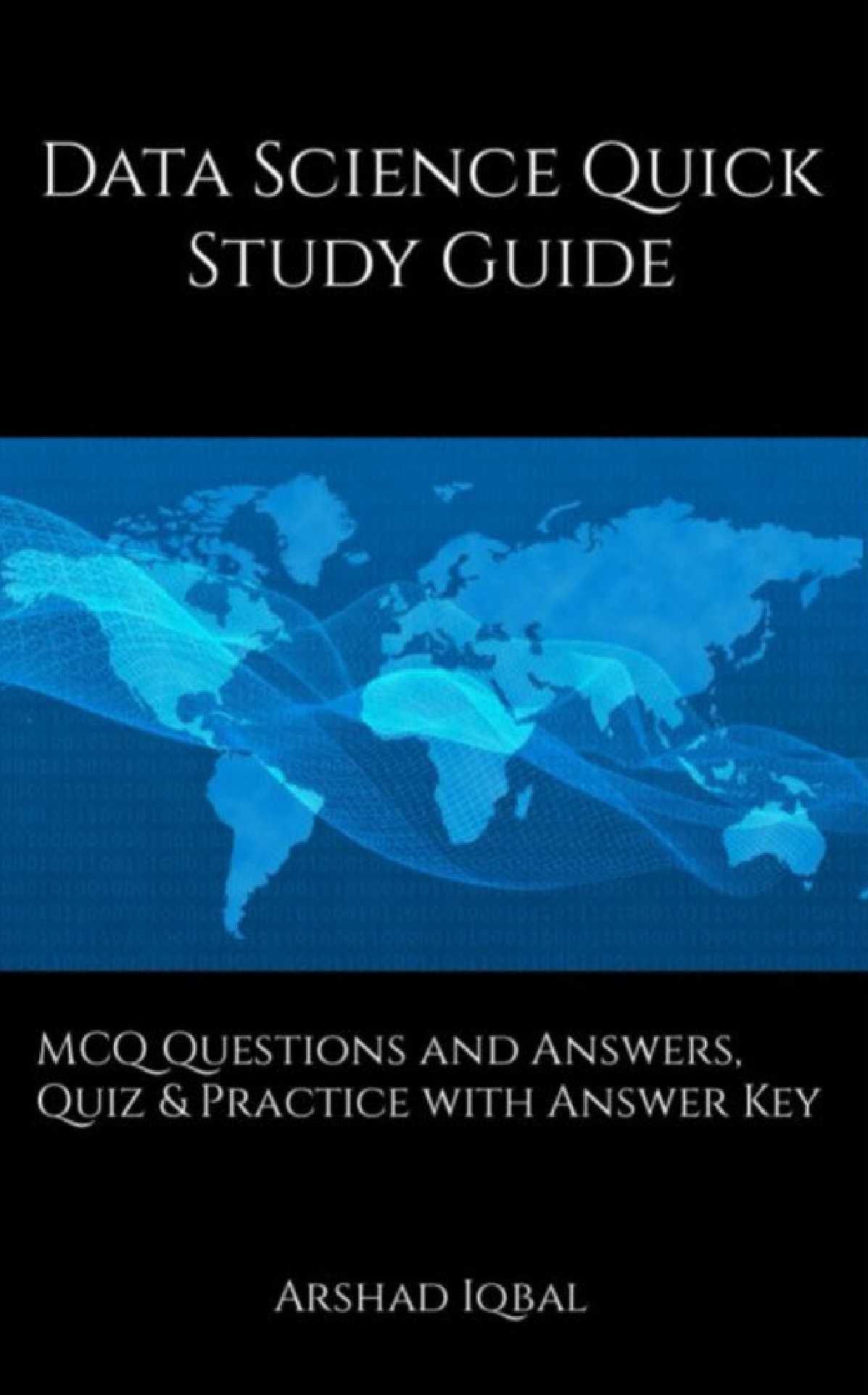 Data Science Quick Study Guide: MCQ Questions and Answers, Quiz & Practice with Answer Key