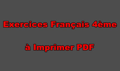 Exercices Français 4ème à Imprimer PDF.