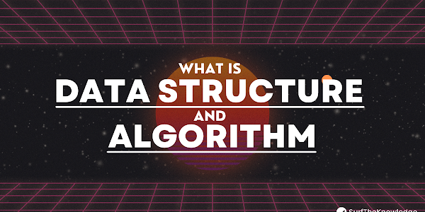 What is Data Structure and Algorithm? 