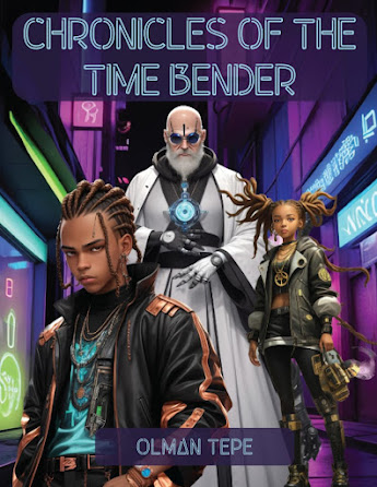 Chronicles of the Time Bender by Mr Olman Tepe (Author)