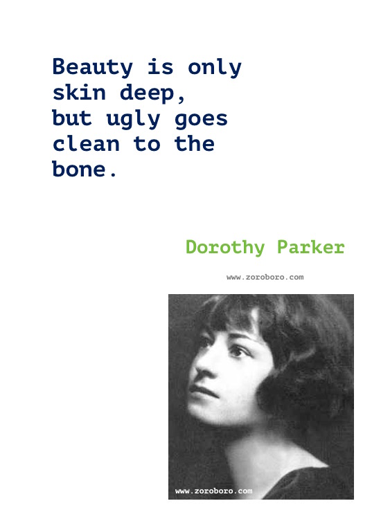 Dorothy Parker Quotes, Dorothy Parker Poems, Dorothy Parker Poetry, Dorothy Parker Writings. Dorothy Parker