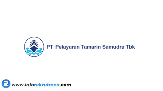 Lowongan Kerja PT Pelayaran Tamarin Samudra Tbk Tahun 2022