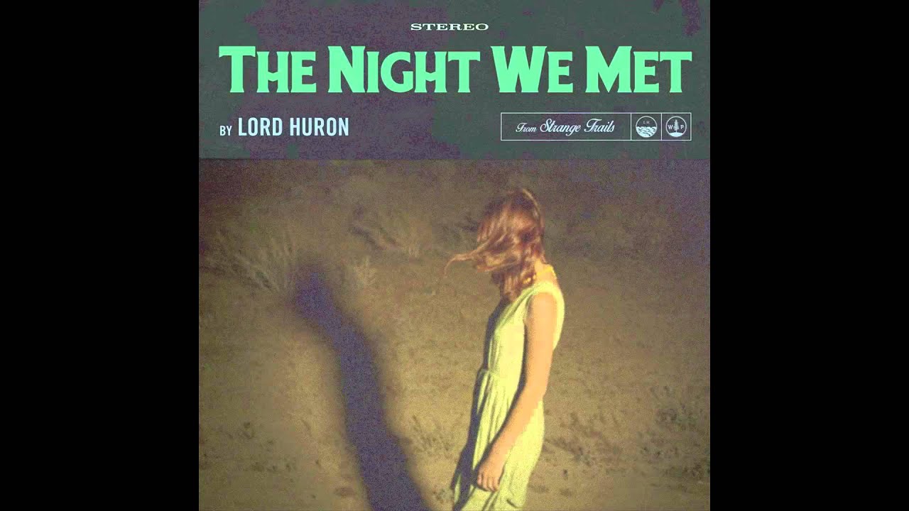 Lord Huron The Night We Met Lyrics