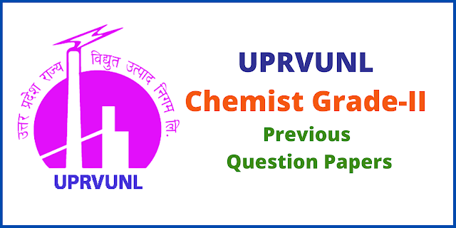 UPRVUNL Chemist Grade-II Previous Question Papers and Syllabus 2022