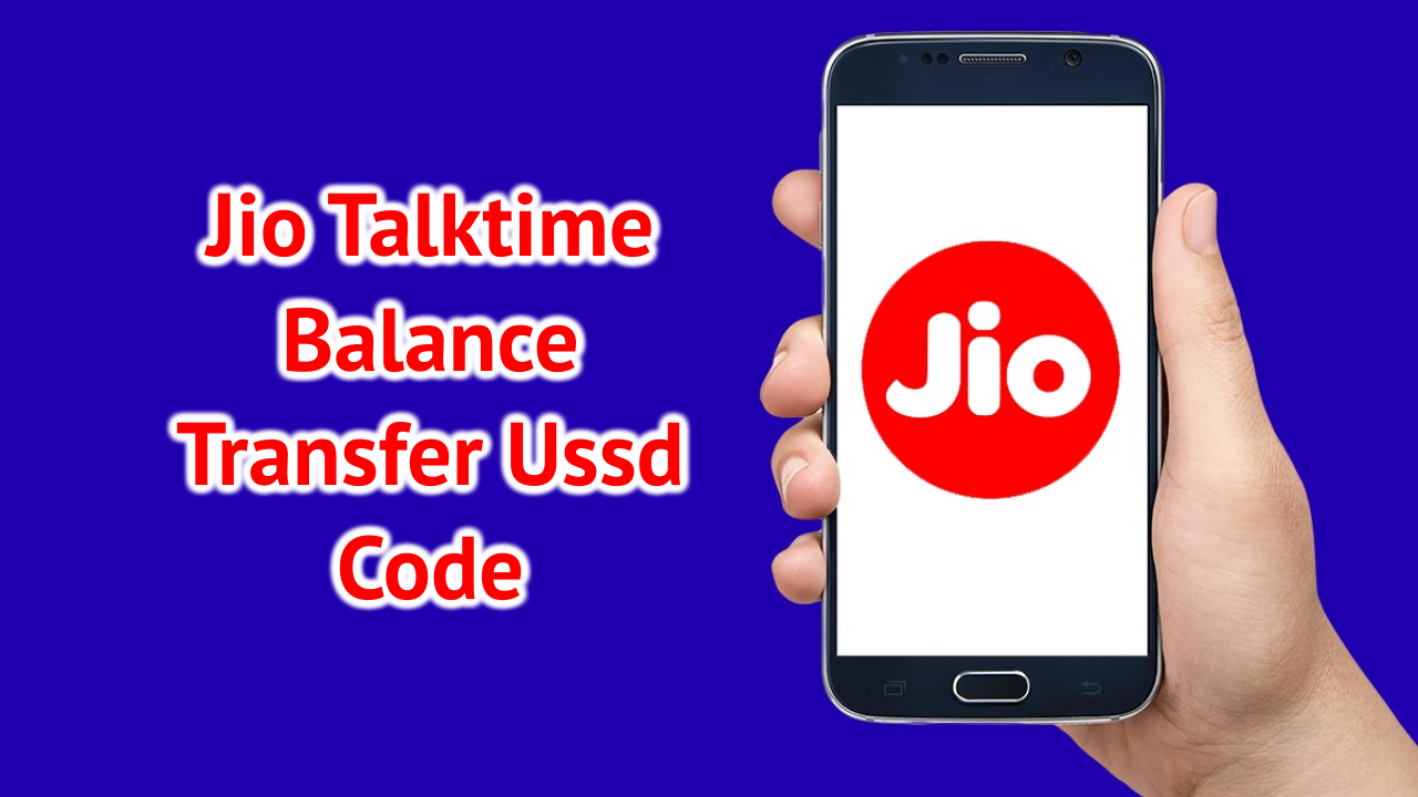 Jio Talktime Balance Transfer Ussd Code