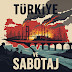 Türkiye'nin Hedef Tahtası: Sabotajlar ve Direnç