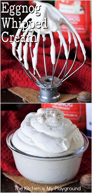 Eggnog Whipped Cream ~ Looking for the perfect little touch to top those Christmas desserts? Look no further than Eggnog Whipped Cream! Made with a combination of prepared eggnog, whipping cream, and a pinch of nutmeg, it brings a wonderful bit of eggnog flavor to most any holiday dessert.  www.thekitchenismyplayground.com