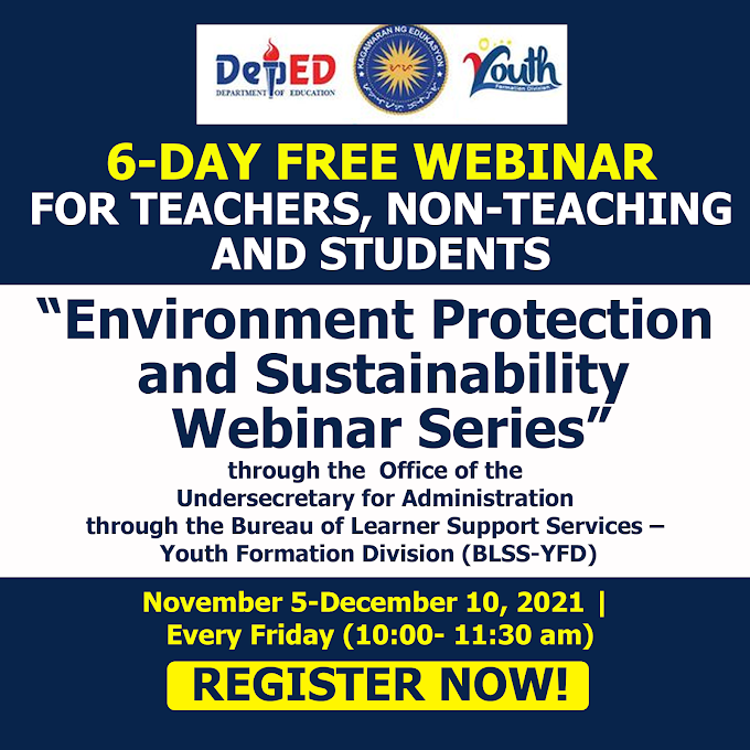 DEPED 6-DAY Free Webinar Series for Teachers, Non-Teaching and Students on Environment Protection and Sustainability | November 5 - December 10 | Every Friday 