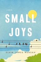 Small Joys by Elvin James Mensah, literary fiction, lgbtq+, queer, contemporary, friendship, found family