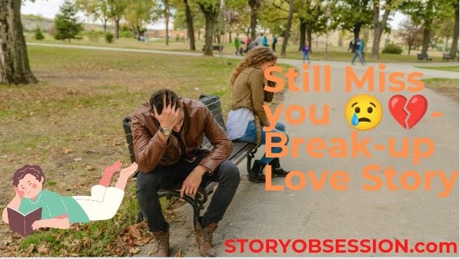Breakup Love Story in Hindi and English - Still Miss You