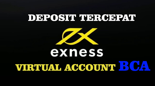 Deposit tercepat EXNESS menggunakan bank BCA