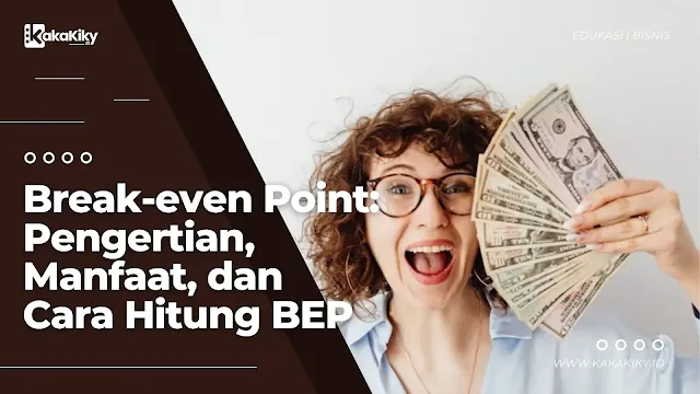 pengertian, manfaat, dan cara menghitung BEP