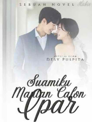 Novel Suamiku Mantan Calon Ipar Karya Desy Puspita Full Episode