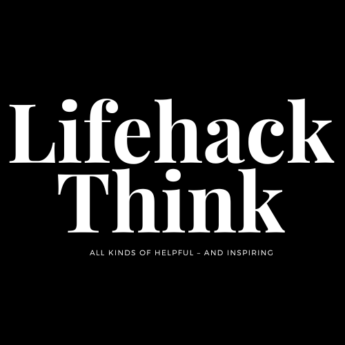 Lifehack Think | All kinds of helpful – and inspiring