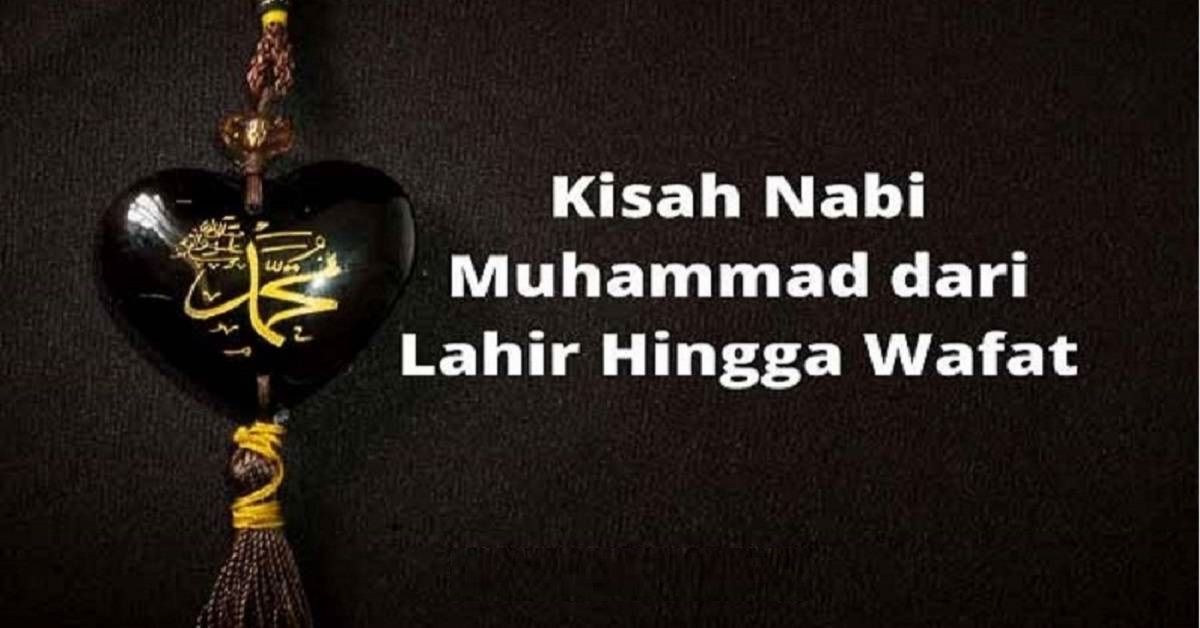 Kronologi Tahun Nabi Muhammad SAW dari Lahir sampai Wafat