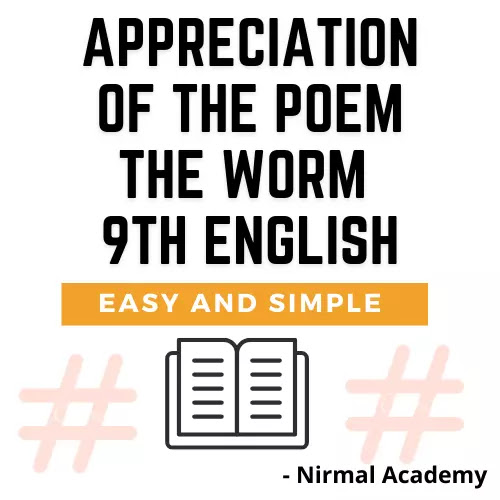 Appreciation Of The Poem The Worm | The worm poem appreciation