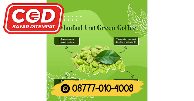 08777 010 4008 jual Kopi Hijau Pelangsing UMI Green Coffee UGC Buru Selatan