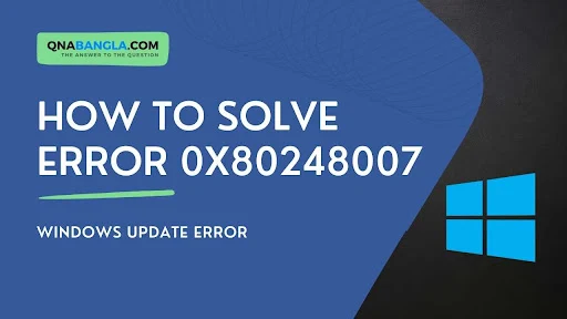 How to Solve Error 0x80248007